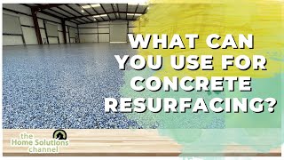 What Can You Use For Concrete Resurfacing 5 Common Coating Types [upl. by Avenej]