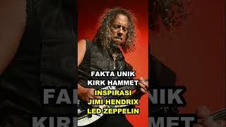 Fakta Unik Kirk Hammet Metallica [upl. by Yelloh]