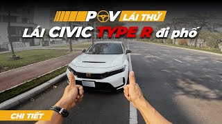 Lái thử Honda Civic Type R pov đi đường trong phố [upl. by Ymar]