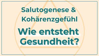 Salutogenese amp Kohärenzgefühl  Wie entsteht Gesundheit [upl. by Sitnalta508]