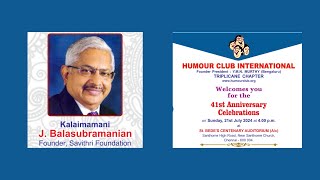 41st Anniversary Celebration l Kalaimamani JBalasubramanian l Humour Club International  2024 [upl. by Edlun]