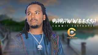 Lammii Tasfaayee  Qaqawweessa  New Oromo Music 2023Officail Vedio [upl. by Bottali]