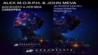 Alex MORPH amp John Meva  Cassiopeia Original Mix [upl. by Artinak678]