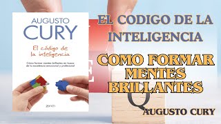 Descubre el secreto del código de la inteligencia para formar mentes brillantes con Augusto Cury [upl. by Snah805]