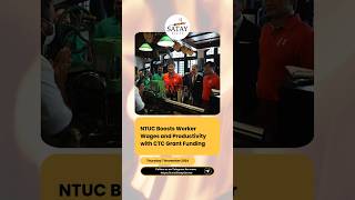 NTUC is facilitating wage increments and improved productivity through the CTC Grant scheme [upl. by Potts]