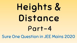 Heights amp Distance JEE Mains  Concepts amp Questions  Part4 [upl. by Irme]