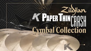 Introducing Zildjian K Paper Thin Crash Cymbal Collection [upl. by Ney772]