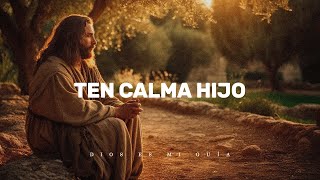 Dios te dice Ten calma hijo no dudes de mi poder y lo que haré en ti  Dios es mi Guía [upl. by Florance]