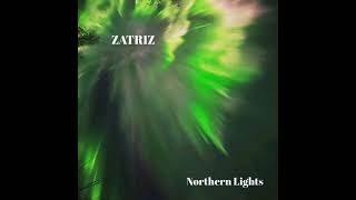 Zatriz  Northern Lights [upl. by Harihat]