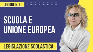 Legislazione scolastica  scuola e Unione Europea [upl. by Michaelina]