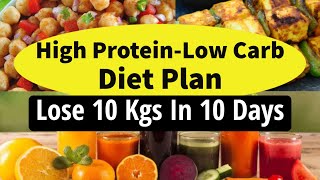 High Protein Low Carb Diet Plan For Weight Loss  Lose 10 Kgs In 10 Days  Eat more Lose more [upl. by Shaw857]