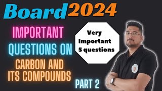 Important Questions on Carbon and its CompoundsPart 2 board2024 class10 carbon [upl. by Limemann711]