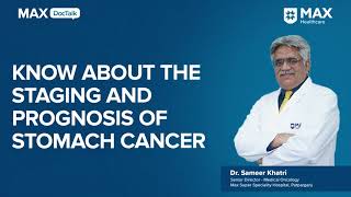 Stomach Cancer Symptoms and Treatment│ Dr Sameer Khatri │ Max Hospital Patparganj [upl. by Drannel]