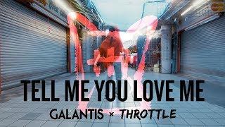 Galantis amp Throttle  Tell Me You Love Me Official Music Video [upl. by Gerdeen154]