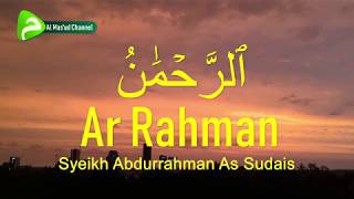 Syeikh Abdurrahman As Sudais  Ar Rahman [upl. by Airym762]