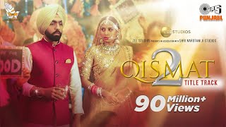 Qismat 2 Title Track Full Video  Ammy Virk  Sargun Mehta  B Praak  Jaani  Tips Punjabi [upl. by Andres]