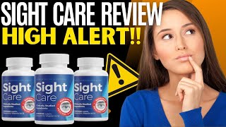 SIGHT CARE REVIEW  HIGH ALERT  SightCare Vision Supplement Review  Sight Care Eye Care [upl. by Airlee65]