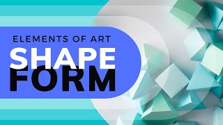 Elements of Art  Shape amp Form  Art Theory  Art School [upl. by Nerraw916]