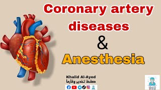 Coronary artery diseases amp Anesthesia  Khalid AlAyed [upl. by Yalonda]