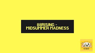 88RISING  Midsummer Madness Karaoke Version by Karaokay [upl. by Resa]