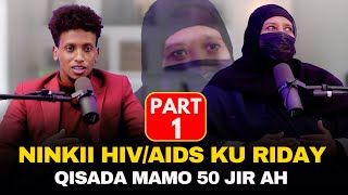 XANUNKA HIVAIDS NINKI KU RIDAY KASHKEYSAY QISADA MAMA 50 JIR AH [upl. by Cypro]