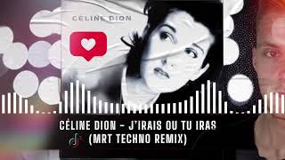 Céline Dion  J’irais où tu iras MrT Techno Remix [upl. by Liarret317]