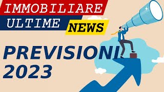 Mercato immobiliare 2023 andamento e previsioni sul prezzo delle case [upl. by Nnyliram]