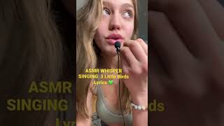 ASMR Singing 3 Little Birds [upl. by Alaet123]