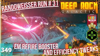 DRG Ep349  Randoweisser Run 31 EM Refire Booster amp Efficiency Tweaks  Point Extraction [upl. by Aetnahs]