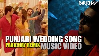 Punjabi Wedding Song PARICHAY Remix Music Video  Hasee Toh Phasee  Parineeti Sidharth Malhotra [upl. by Aohk]