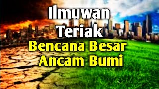 Ilmuwan Teriak  Bencana Besar Ancam Bumi pada 2030an [upl. by Hartley225]