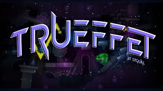 quotTrueffetquot 100 by Syqual and more  Geometry Dash Extreme Demon [upl. by Ahsercel]