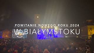 Powitanie Nowego Roku 2024 w Białymstoku [upl. by Aciret548]