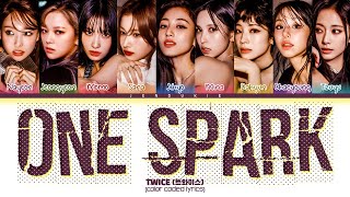 TWICE ONE SPARK Lyrics 트와이스 ONE SPARK 가사 Color Coded Lyrics [upl. by Yk]