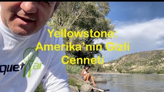 Bölüm 358 Yellowstone Amerikanın Gizli Cenneti [upl. by Ytitsahc]