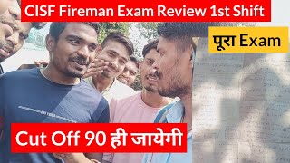 CISF Fireman Exam Review 1st Shift ।। सरल है पेपर।। Cut Off 90 ही जायेगी।। [upl. by Llecrup267]