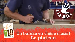 Fabrication dun bureau  le plateau courbe et outils à mains  rabots râpes piquées main [upl. by Ycnaf]