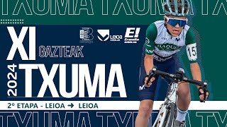 EN DIRECTO 2º ETAPA  LEIOA ➜ LEIOA  TXUMA 2024 [upl. by Durkee]