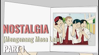 NOSTALGIA PART 1 Mengenang Masa Lalu  Animasi Sekolah [upl. by Hedwig]