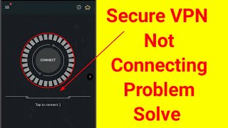 Secure Vpn Connection Problem  Secure Vpn Not Connecting Problem  Secure Vpn Not Working [upl. by Nnaycnan]