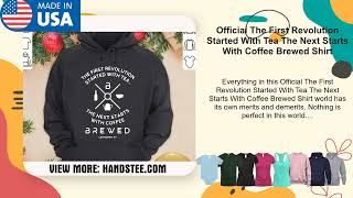 Official The First Revolution Started With Tea The Next Starts With Coffee Brewed Shirt [upl. by Faires]