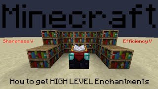 Minecraft  How to Get HIGH LEVEL Enchantments [upl. by Gyimah]