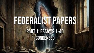 Federalist Papers  Condensed  Essays 140 [upl. by Eniretac108]