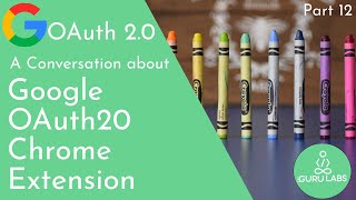 Google OAuth 2 0 Chrome Extension Explained [upl. by Keeton456]