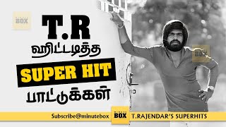 T Rajendar Songs  Super Hit Songs of TR  Evergreen Hits  Tamil Songs of TR  Minute Box [upl. by Gareri]