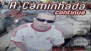 CD COMPLETO  MC PRIMO  A CAMINHADA [upl. by Suciram510]