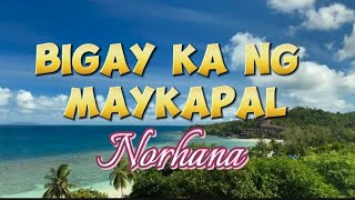 Bigay ka Ng Maykapal Lyrics Norhana [upl. by Tannenwald]