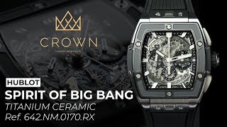 Hublot Spirit of Big Bang Titanium Ceramic 42mm  CROWN REVIEW 4K [upl. by Kammerer128]