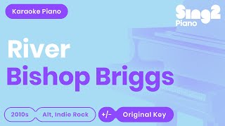 Bishop Briggs  River Piano Karaoke [upl. by Enelrahs758]