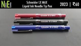 Schneider LX MAX Liquid Ink Needle Tip Pen  NE206 [upl. by Tteragram371]